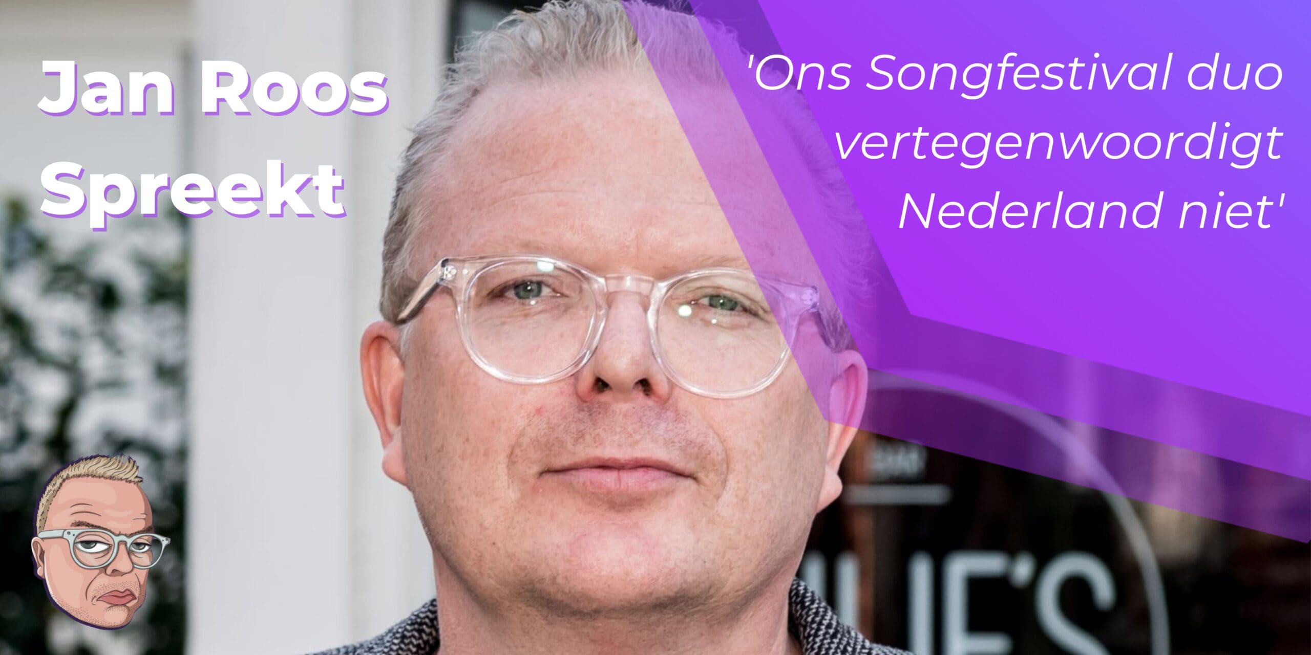 Jan Roos: Ons Songfestival duo vertegenwoordigt Nederland niet