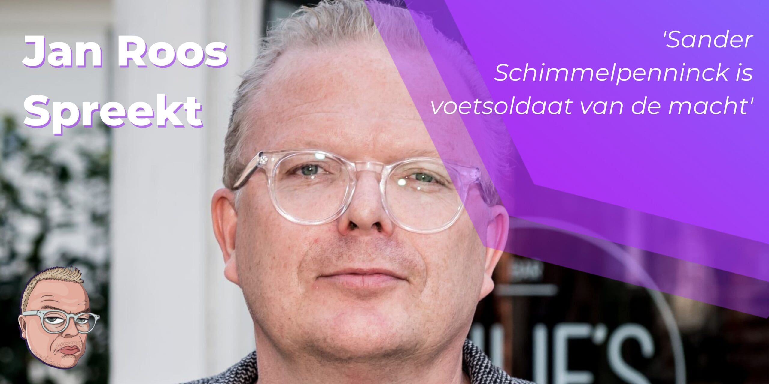 Jan Roos: Sander Schimmelpenninck is voetsoldaat van de macht