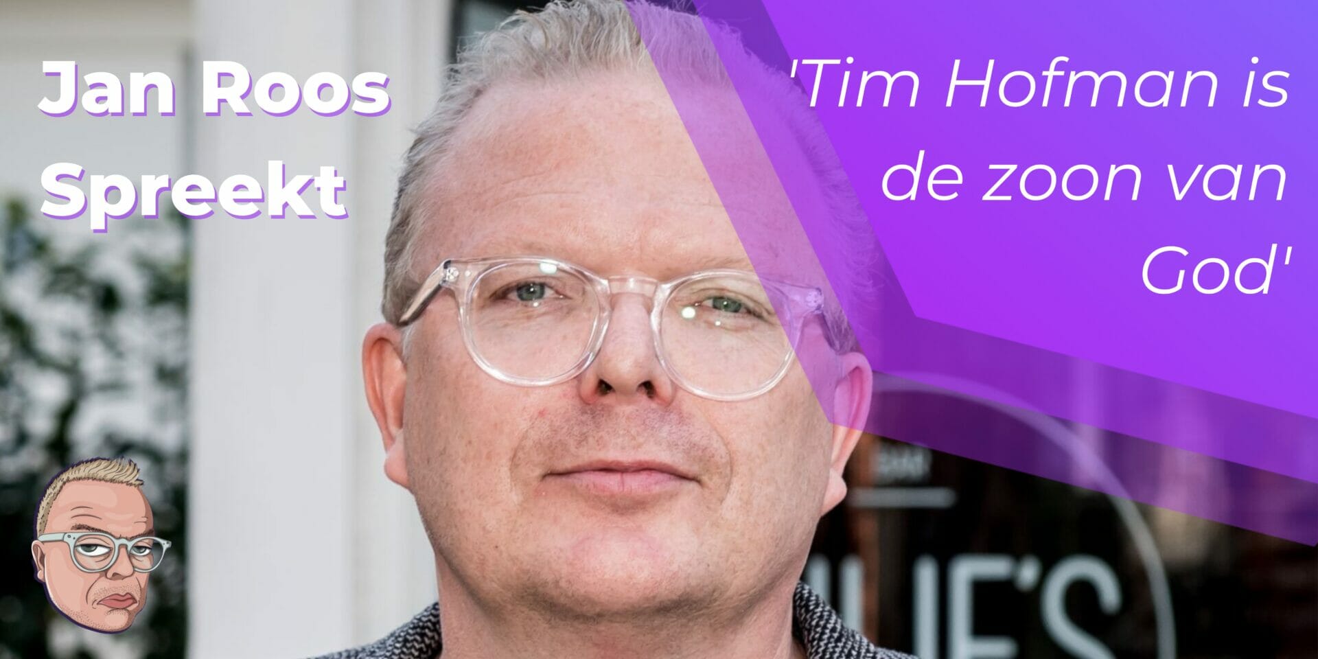 Jan Roos: Tim Hofman is de zoon van God