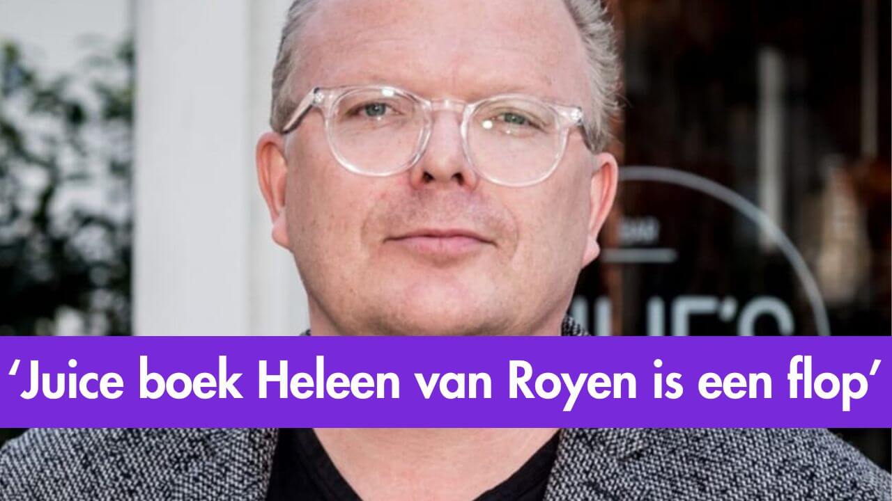 Jan Roos: Juice boek Heleen van Royen is een flop