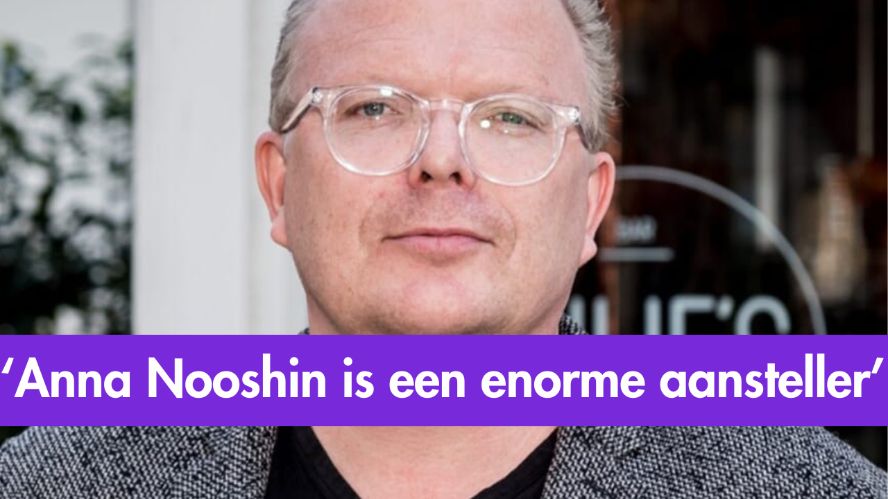 Jan Roos: Anna Nooshin is een enorme aansteller